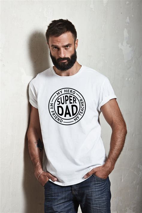 Super Dad My Friend My Hero My Teacher Fathers Gift Tshirt Fathers Day