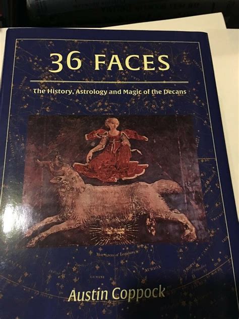 36 Faces The History Astrology And Magic Of The Decans By Austin