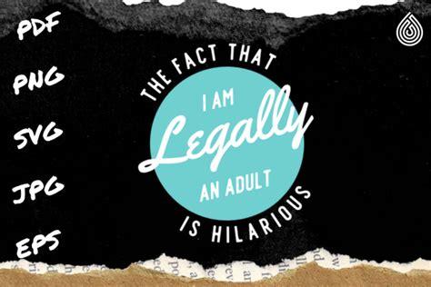 Im Legally An Adult Is Hilarious 18th Graphic By Svg Holywatershop