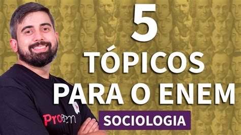 CINCO ASSUNTOS QUE VÃO CAIR NA PROVA DE SOCIOLOGIA DO ENEM ProEnem