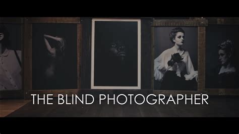 The Blind Photographer More Than An Image Youtube
