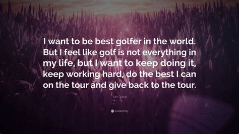 Yani Tseng Quote I Want To Be Best Golfer In The World But I Feel