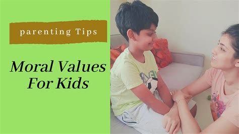 Parenting Tips Moral Values For Kids Importance Of Moral Values