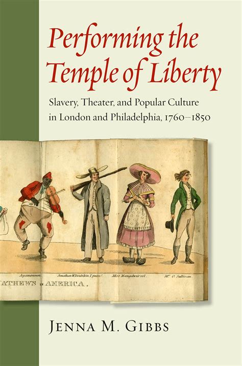 Performing The Temple Of Liberty Slavery Theater And Popular Culture