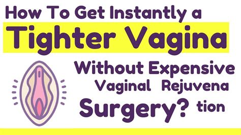 How To Get Instantly A Tighter Vagina Without Expensive Vaginal Rejuvenation Surgery Youtube