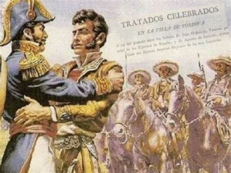 Tratados De Córdoba La Primera Declaración Del México Independiente