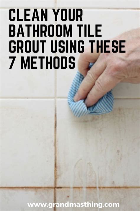 Clean Your Bathroom Tile Grout Using These 7 Methods Tile Bathroom