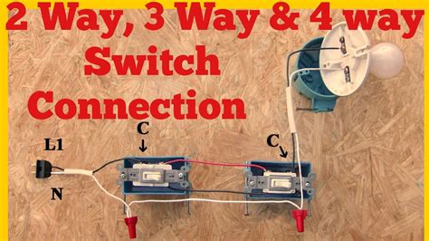 2 Way 3 Way And 4 Way Switch Connection Youtube