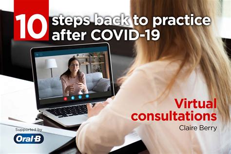 10 Steps Back To Practice Virtual Consultations Dentistry Online