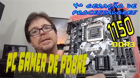 Como Montar Um Pc Gamer Bom E Barato Core I Gera O Youtube