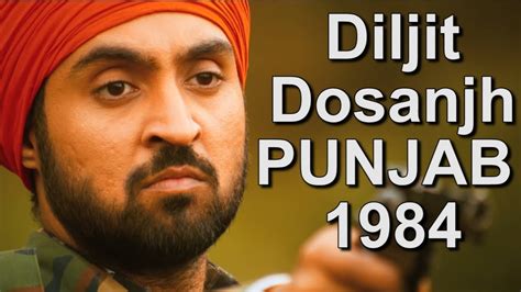 Diljit Dosanjh Punjab 1984 Youtube