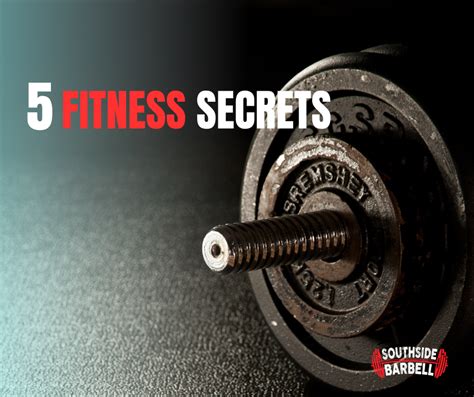 5 Fitness Secrets You Have To Know Southside Barbell