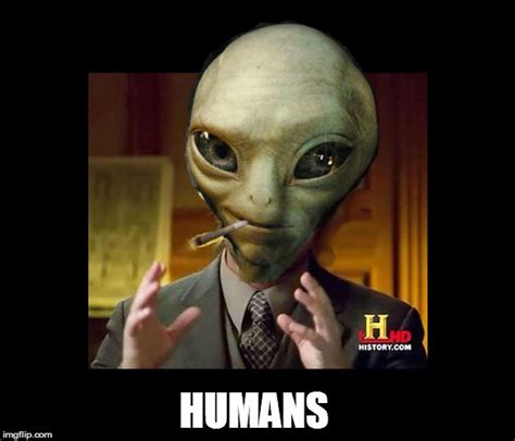 Aliens Meme Humans