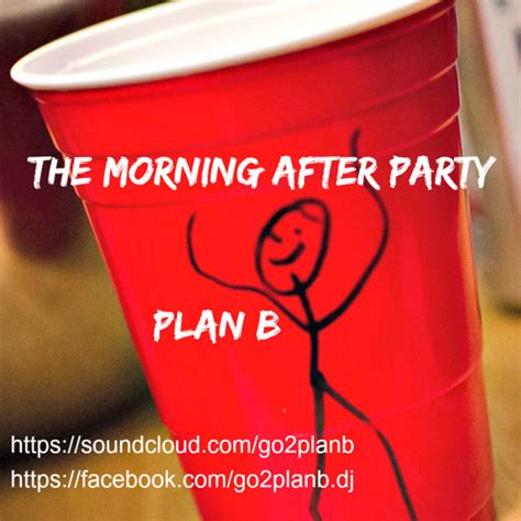 Stream The Morning After Party By Go Planb Listen Online For Free On Soundcloud