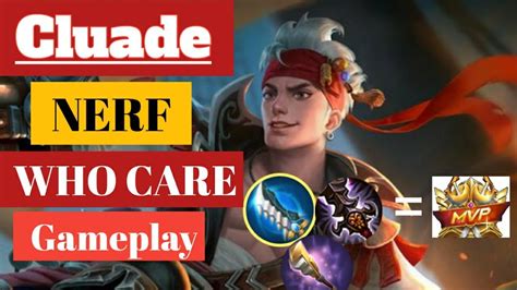 Claude Season 16 Nerf Who Care Gameplay Ep1 Mlbb Youtube
