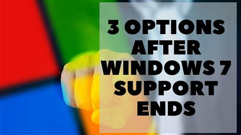 3 Options After Windows 7 Ends Youtube