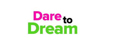 About Dare To Dream Medium