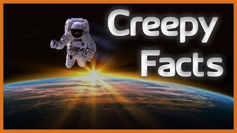 Creepy Facts About Outer Space You Cant Unlearn Creepy Facts Scary