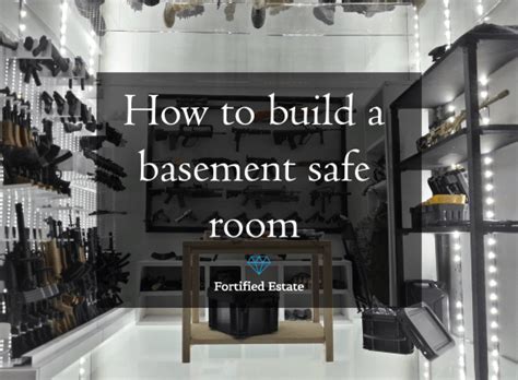 How To Build A Saferoom In The Basement Fortified Estate