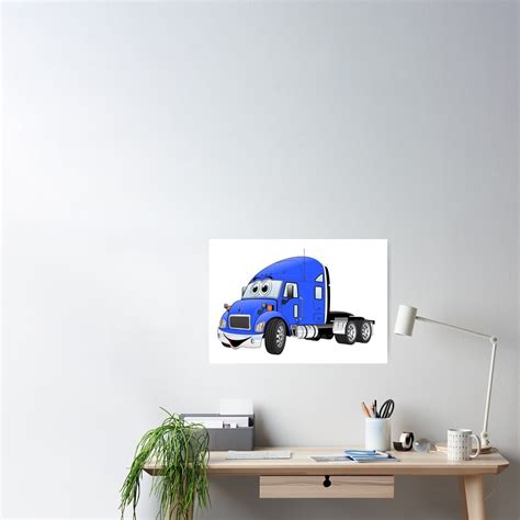 Semi Truck Blue Cartoon Poster For Sale By Graphxpro Redbubble