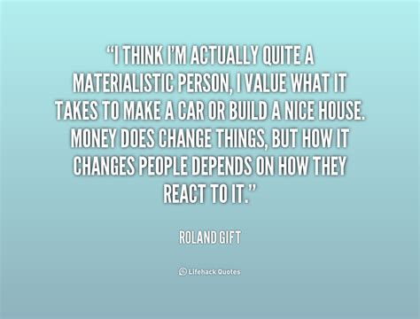 34 of the best book quotes about materialism. Quotes about Materialistic society (22 quotes)