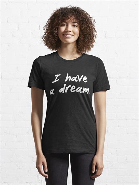 I Have A Dream T Shirt For Sale By Art Factory Redbubble I Have