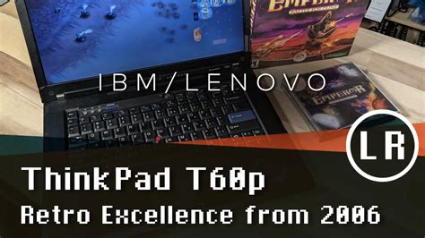 Ibmlenovo Thinkpad T60p Retro Excellence From 2006 Youtube
