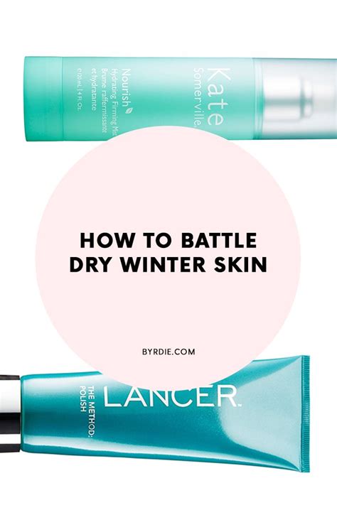 15 Moisturizers That Will Revive Dry Winter Skin Dry Winter Skin