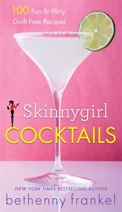 Skinnygirl Cocktails Book By Bethenny Frankel Official Publisher Page Simon And Schuster