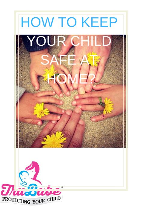 How To Keep Your Child Safe At Home Baby Safety Tips Hacks Baby