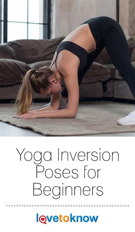 yoga inversion poses provide an easy way for those just starting out with yoga to reap the