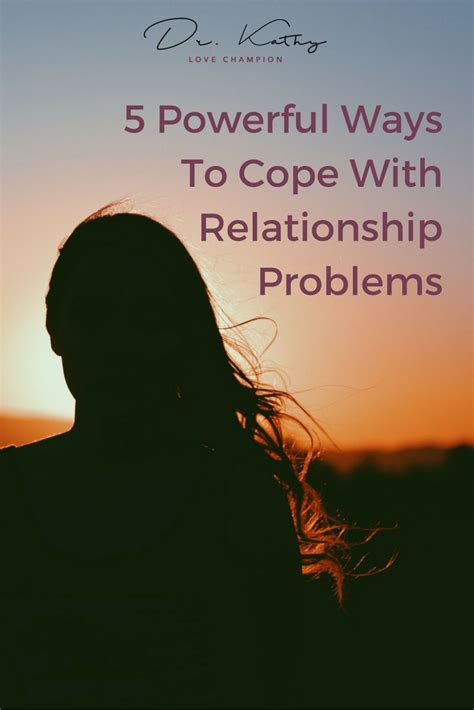 5 Powerful Ways To Cope With Relationship Problems Relationship