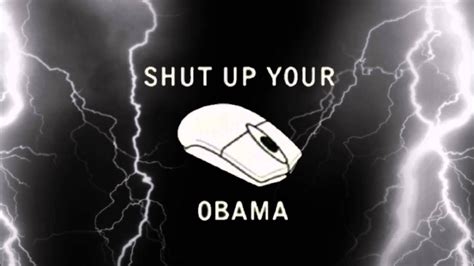 Shut Up Your Mouse Obama Xmix Bootleg Youtube