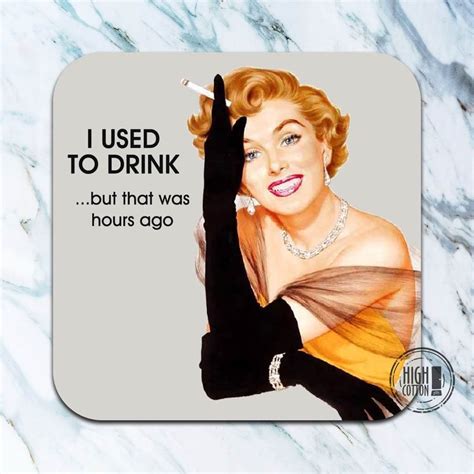 I Used To Drinkbut That Was Hours Ago Funny Coaster High Cotton