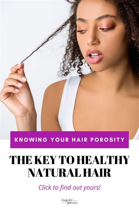 The Key To Healthy Natural Hair Knowing Your Porosity Natural Hair