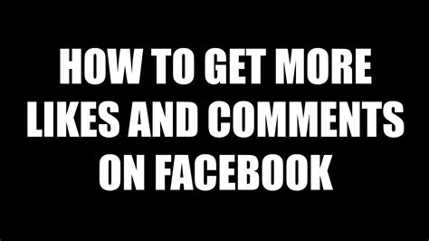 How To Get More Comments And Likes On Facebook Youtube
