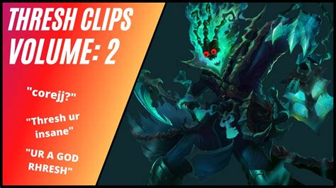 League Of Legends Thresh Clips Volume 2 Youtube
