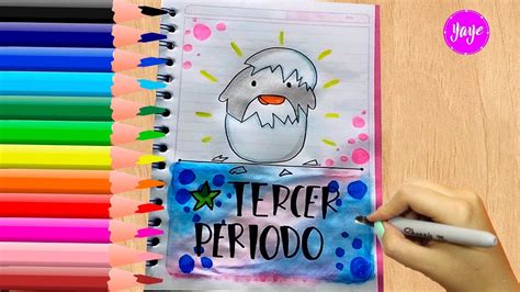 Ideas Hermosas Para Dibujar Tercer Periodo Cómo Marcar Cuadernos Yaye