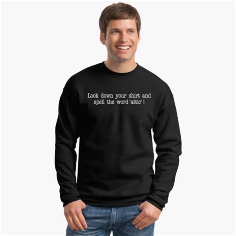 look down your shirt and spell attic unisex crewneck sweatshirt hoodiego