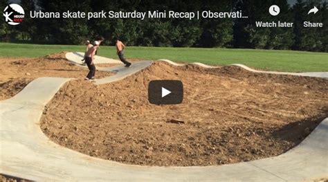 Urbana Skate Park Saturday Mini Recap Observations