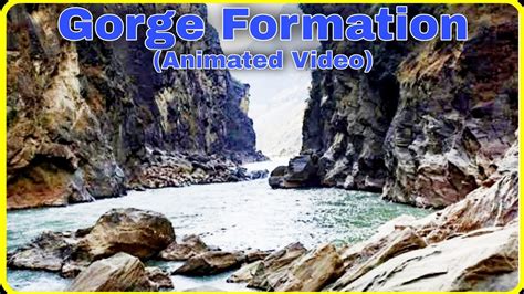 How Is A Gorge Formed Ll Explain By Animation Ll Geography Youtube