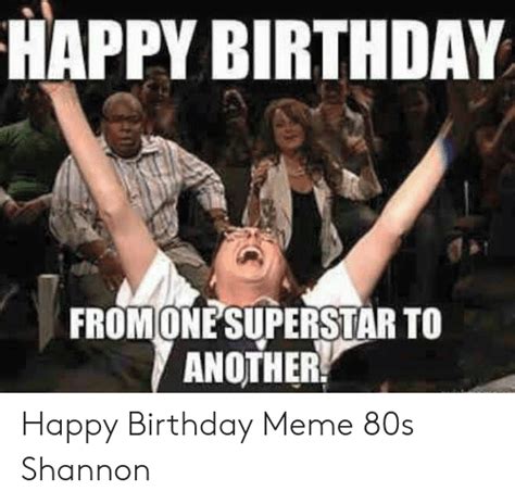 25 Best Memes About Happy Birthday Meme 80s Happy Birthday Meme