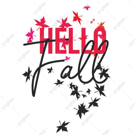 Falling Autumn Leaves Png Image Hello Fall Calligraphy With Red And Black Falling Leaves In
