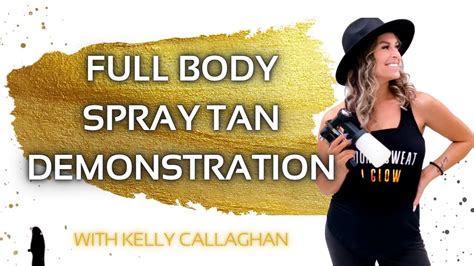 Full Body Spray Tan Demonstration W Kelly Callaghan Spray Tan Class Youtube
