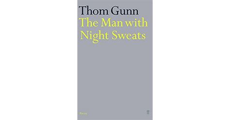 The Man With Night Sweats By Thom Gunn