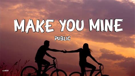 Make You Mine By Public Lyrics Youtube