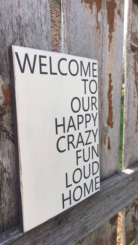 Welcome To Our Happy Crazy Fun Loud Home Crazy Home Sign Etsy