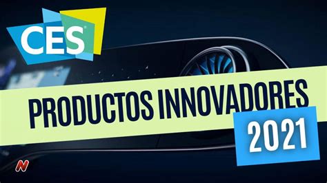 Los 25 Productos Mas 👉innovadores Del Ces 2021 📢 Youtube