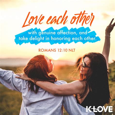 K Loves Verse Of The Day Love Each Other With Genuine Affection And