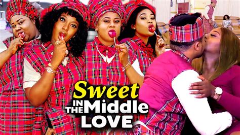 Sweet In The Middle Love Complete Movie Luchy Donalds Latest